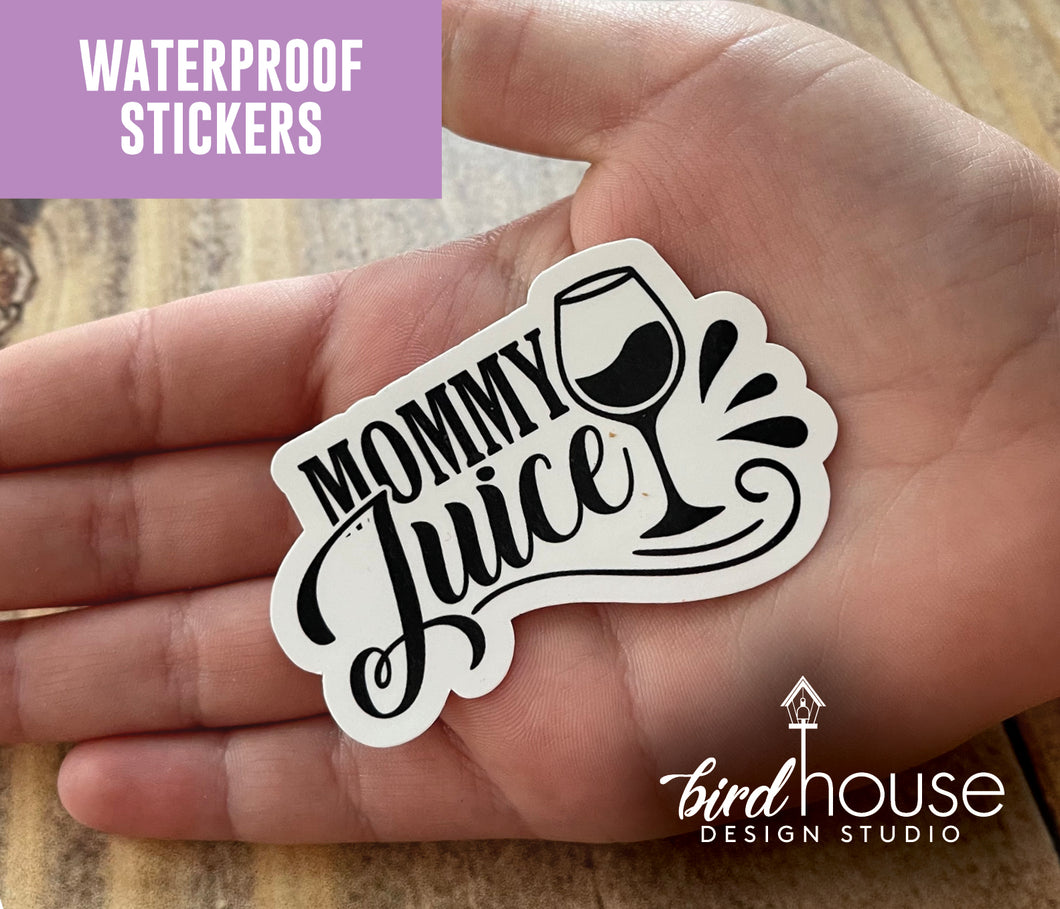 Mommy Juice Wine Glass, Waterproof Sticker, Water Bottles, Laptop –  Birdhouse Design Studio, LLC
